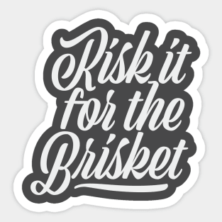 Risk it for the Brisket! Sticker